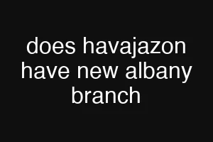does havajazon have new albany branch