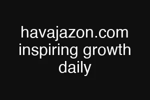 havajazon.com inspiring growth daily