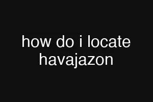 how do i locate havajazon